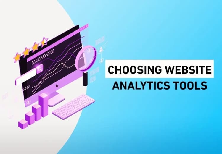 Website Analytics Tools: How to Choose the Right Ones